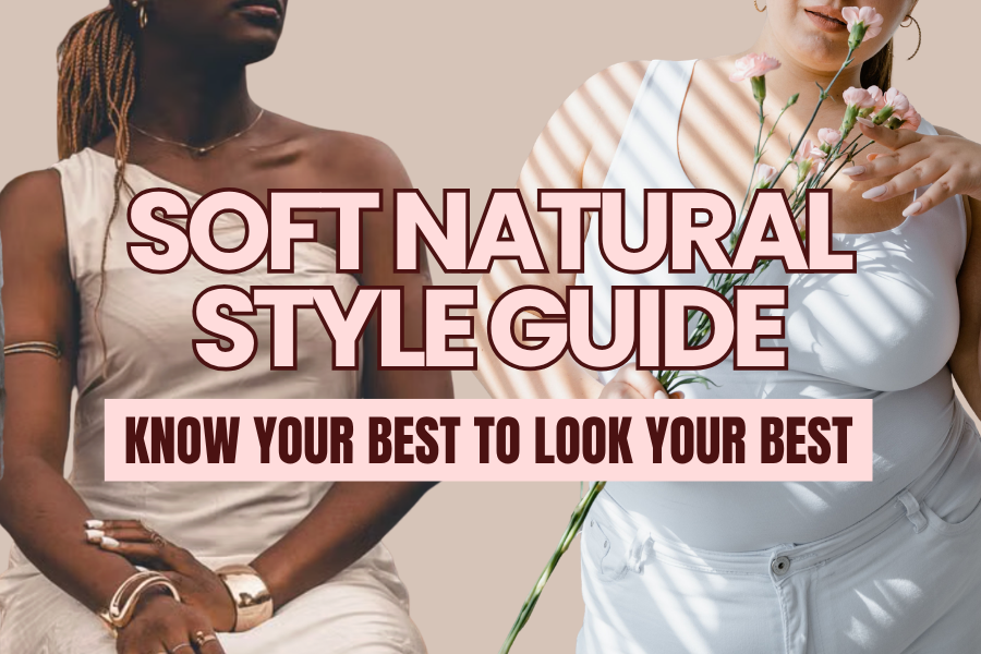 Soft Natural Kibbe Style Guide